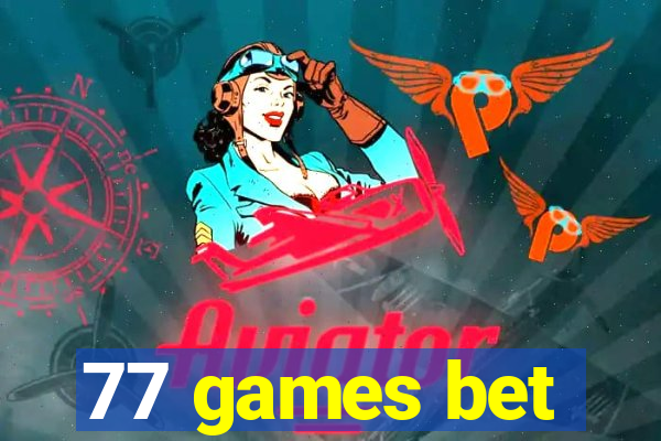 77 games bet